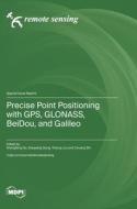 Precise Point Positioning with GPS, GLONASS, BeiDou, and Galileo edito da MDPI AG