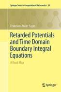 Retarded Potentials and Time Domain Boundary Integral Equations di Francisco-Javier Sayas edito da Springer International Publishing