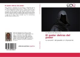 El poder detras del poder di Erick Estuardo Hernandez Garcia edito da Editorial Académica Española