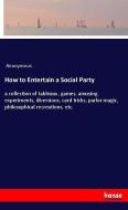 How to Entertain a Social Party di Anonymous edito da hansebooks