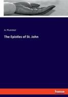 The Epistles of St. John di A. Plummer edito da hansebooks