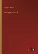 Rostem und Suhrab di Friedrich Rückert edito da Outlook Verlag