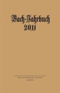 Bach-Jahrbuch 2011 edito da Evangelische Verlagsanstalt