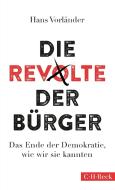Die Revolte der Bürger di Hans Vorländer edito da Beck C. H.