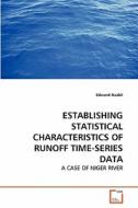 ESTABLISHING STATISTICAL CHARACTERISTICS OF RUNOFF TIME-SERIES DATA di Edward Naabil edito da VDM Verlag