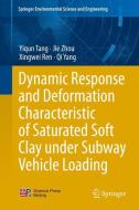 Dynamic Response and Deformation Characteristic of Saturated Soft Clay under Subway Vehicle Loading di Xingwei Ren, Yiqun Tang, Qi Yang, Jie Zhou edito da Springer Berlin Heidelberg