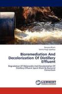 Bioremediation And Decolorization Of Distillery Effluent di Ranjana Bharti, Seema Pavgi Upadhye edito da LAP Lambert Academic Publishing