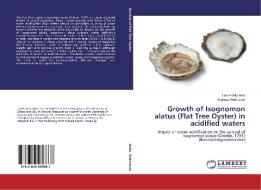 Growth of Isognomon alatus (Flat Tree Oyster) in acidified waters di Lailah Gifty Akita, Andreas Andersson edito da LAP Lambert Academic Publishing