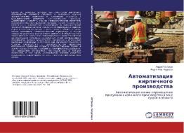 Avtomatizatsiya Kirpichnogo Proizvodstva di Ostroukh Andrey, Chaudkhari Radzha Ram edito da Lap Lambert Academic Publishing
