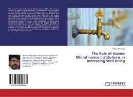 The Role of Islamic Microfinance Institutions in Increasing Well Being di Arshad Mehmood edito da LAP Lambert Academic Publishing
