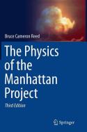 The Physics of the Manhattan Project di Bruce Cameron Reed edito da Springer Berlin Heidelberg