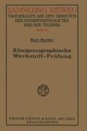 Röntgenographische Werkstoff-Prüfung di Karl Becker edito da Vieweg+Teubner Verlag