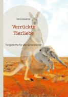 Verrückte Tierliebe di Vera Hewener edito da Books on Demand