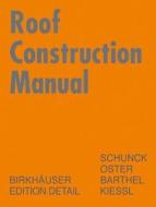 Roof Construction Manual di Eberhard Schunck, Hans Jochen Oster, Rainer Barthel, Kurt Kiessl edito da Birkhauser