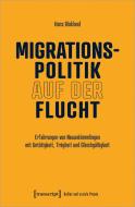 Migrationspolitik auf der Flucht di Hans Blokland edito da Transcript Verlag