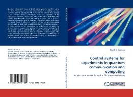 Control systems for experiments in quantum communication and computing di David A. Guzmán edito da LAP Lambert Acad. Publ.