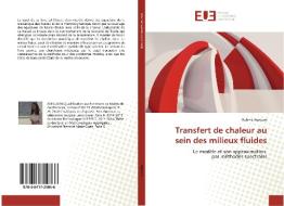Transfert de chaleur au sein des milieux fluides di Rahma Agroum edito da Editions universitaires europeennes EUE