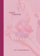 "Wie W R's Mit Uns, Kleiner?" di Wilfried Kapteina edito da Books on Demand