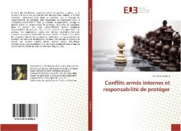 Conflits armés internes et responsabilité de protéger di Inès Oulmokhtar edito da Editions universitaires europeennes EUE