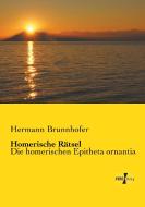 Homerische Rätsel di Hermann Brunnhofer edito da Vero Verlag