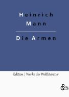 Die Armen di Heinrich Mann edito da Gröls Verlag