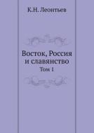 Vostok, Rossiya I Slavyanstvo Tom 1 di K N Leontev edito da Book On Demand Ltd.