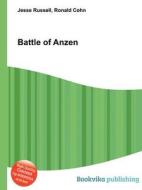 Battle Of Anzen di Jesse Russell, Ronald Cohn edito da Book On Demand Ltd.