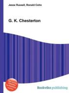 G. K. Chesterton di Jesse Russell, Ronald Cohn edito da Book On Demand Ltd.