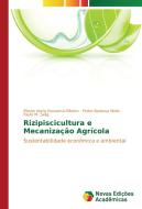 Rizipiscicultura e Mecanização Agrícola di Elizete Maria Possamai Ribeiro, Pedro Barbosa Mello, Paulo M. Selig edito da Novas Edições Acadêmicas