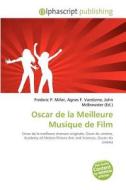 Oscar De La Meilleure Musique De Film di #Miller,  Frederic P. Vandome,  Agnes F. Mcbrewster,  John edito da Vdm Publishing House