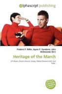 Heritage Of The March edito da Vdm Publishing House