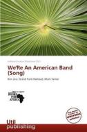 We're an American Band (Song) edito da Utilpublishing