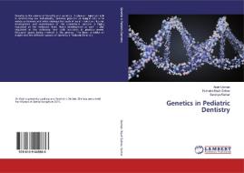 Genetics in Pediatric Dentistry di Ifzah Usman, Humaira Nazir Salroo, Saranya Kumar edito da LAP Lambert Academic Publishing