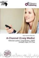 A-channel (craig Media) edito da Chromo Publishing