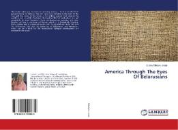 America Through The Eyes Of Belarusians di Liubou Uladykouskaja edito da LAP Lambert Academic Publishing