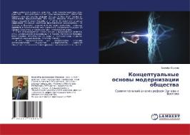 Konceptual'nye osnowy modernizacii obschestwa di Bahtiör Omonow edito da LAP LAMBERT Academic Publishing