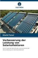 Verbesserung der Leistung von Solarkollektoren di Khalid Faisal edito da Verlag Unser Wissen