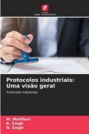 Protocolos industriais: Uma visão geral di M. Maithani, R. Singh, N. Singh edito da Edições Nosso Conhecimento