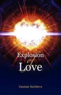 Explosion Of Love di Gautam Sachdeva edito da Yogi Impressions Books Pvt Ltd