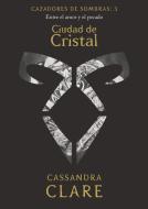 Ciudad de Cristal : entre el amor y el pecado di Cassandra Clare edito da Destino Infantil & Juvenil