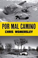 Por mal camino : una novela de Australia di Chris Womersley edito da Es Pop Ediciones