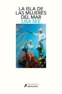 La Isla de Las Mujeres del Mar di Lisa See edito da SALAMANDRA
