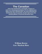 The Canadian di Brown William Brown, Maclean Rose Geo. Maclean Rose edito da Alpha Editions