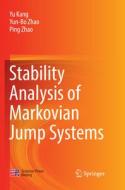 Stability Analysis of Markovian Jump Systems di Yu Kang, Ping Zhao, Yun-Bo Zhao edito da Springer Singapore