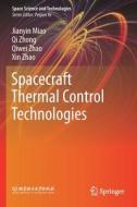 Spacecraft Thermal Control Technologies di Jianyin Miao, Qi Zhong, Qiwei Zhao edito da SPRINGER NATURE