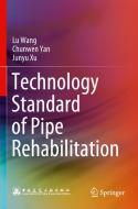 Technology Standard of Pipe Rehabilitation di Lu Wang, Junyu Xu, Chunwen Yan edito da Springer Singapore