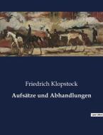 Aufsätze und Abhandlungen di Friedrich Klopstock edito da Culturea
