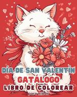 Día de San Valentín - Gatálogo - libro de colorear para niños di Astrid Tate edito da Blurb