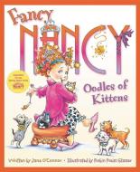Fancy Nancy: Oodles of Kittens di Jane O'Connor edito da HARPERCOLLINS