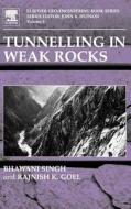Tunnelling In Weak Rocks di Bhawani Singh, R. K. Goel edito da Elsevier Science & Technology